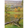A Sabbatical Primer for Pastors: How to Initiate and Navigate a Spiritual Renewal Leave