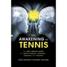 The Awakening in Tennis: The Best Mental Book for Tennis Players, Athletes, Coaches and Parents