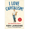 I Love Capitalism!: An American Story