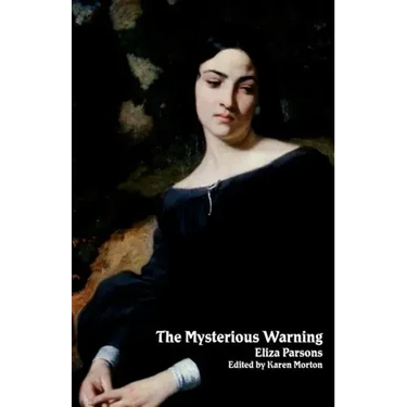 The Mysterious Warning: A German Tale (Northanger Abbey Horrid Novels)