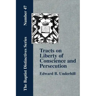 Tracts on Liberty of Conscience and Persecution