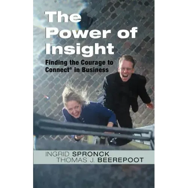 The Power of Insight: Finding the Courage to Connect in Business