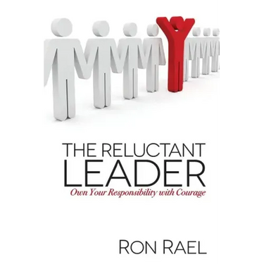 The Reluctant Leader: Own Your Responsibility with Courage