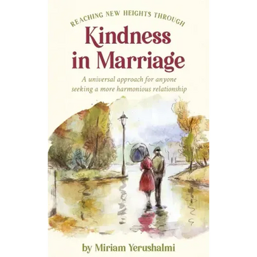 Reaching New Heights Through Kindness In Marriage: A universal approach for anyone seeking a more harmonious relationship