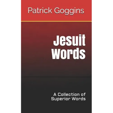 Jesuit Words: A Collection of Superior Words