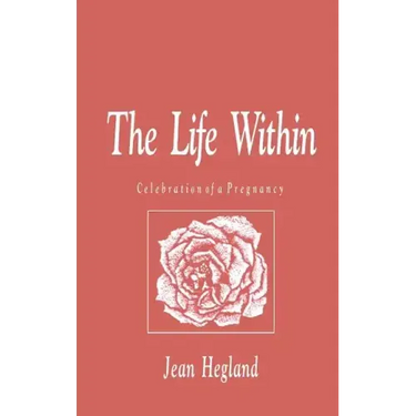 The Life Within: Celebration of a Pregnancy