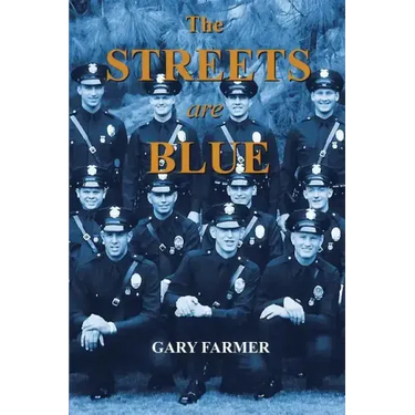 The Streets Are Blue: True Tales of Service from the Front Lines of the Los Angeles Police Department