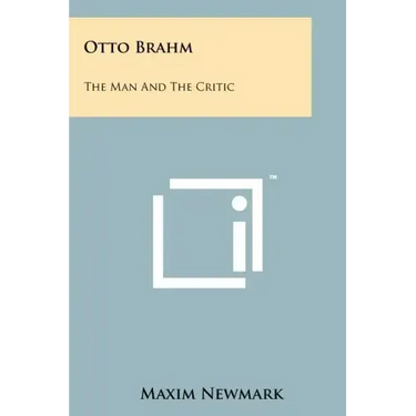 Otto Brahm: The Man and the Critic