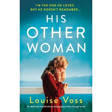 His Other Woman: An absolutely heartbreaking and gripping emotional page-turner