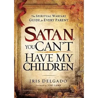 Satan, You Can't Have My Children