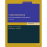 Trichotillomania: Workbook: An Act-Enhanced Behavior Therapy Approach, Workbook - Second Edition
