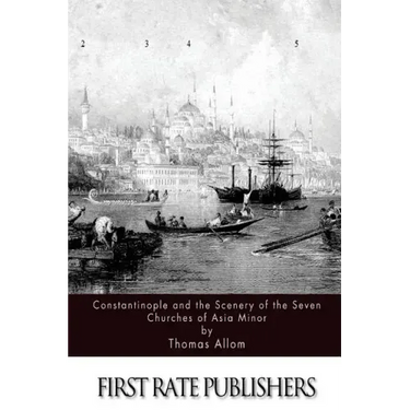 Constantinople and the Scenery of the Seven Churches of Asia Minor