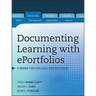 Documenting Learning with Eportfolios: A Guide for College Instructors