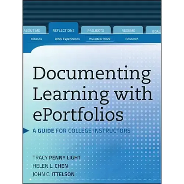 Documenting Learning with Eportfolios: A Guide for College Instructors