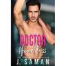 Doctor Heartless: A Grumpy Single Dad Next Door Neighbor Romance