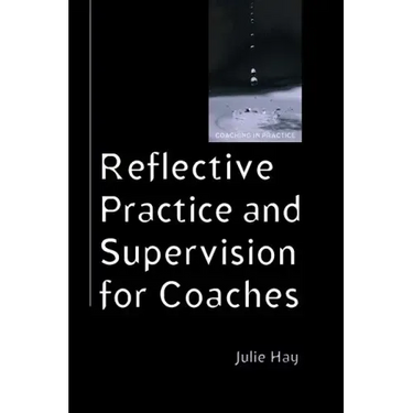 Reflective Practice and Supervision for Coaches