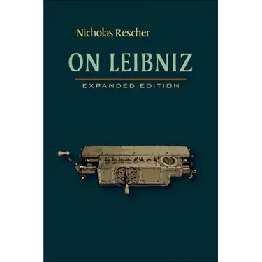 On Leibniz: Expanded Edition
