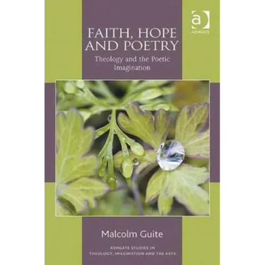 Faith, Hope and Poetry: Theology and the Poetic Imagination