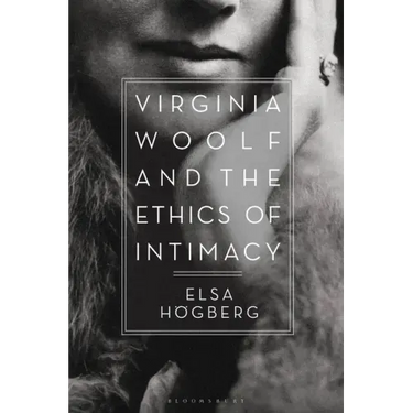 Virginia Woolf and the Ethics of Intimacy