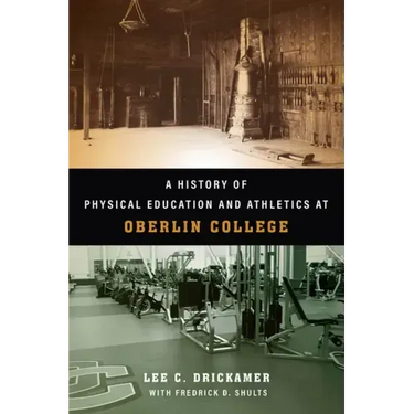A History of Physical Education and Athletics at Oberlin College