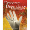 Desperate Dependency: Finding Christ Relevant to Every Area of Life