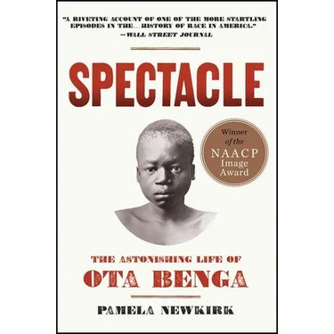Spectacle: The Astonishing Life of Ota Benga