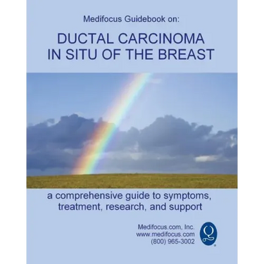 Medifocus Guidebook on: Ductal Carcinoma in Situ of the Breast