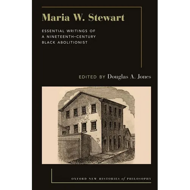 Maria W. Stewart: Essential Writings of a 19th Century Black Abolitionist