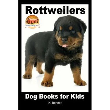 Rottweilers - Dog Books for Kids