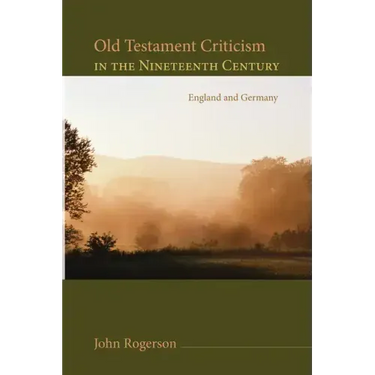 Old Testament Criticism in the Nineteenth Century