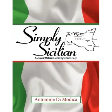 Simply Sicilian: Sicilian/Italian Cooking Made Easy