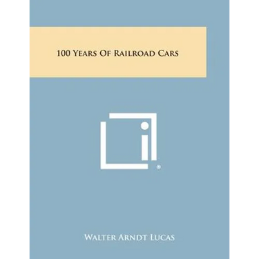 100 Years of Railroad Cars