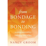 From Bondage to Bonding