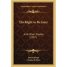The Right to Be Lazy: And Other Studies (1907)