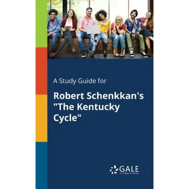 A Study Guide for Robert Schenkkan's "The Kentucky Cycle"