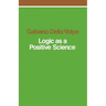 Logic as a Positive Science