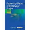 Platelet-Rich Plasma in Dermatologic Practice