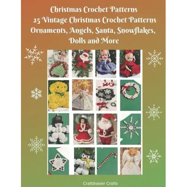 Christmas Crochet Patterns 25 Vintage Christmas Crochet Patterns Ornaments, Angels, Santa, Snowflakes, Dolls and More