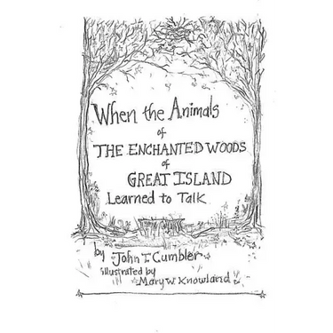 When the Animals of the Enchanted Wood of Great Island Learned to Talk