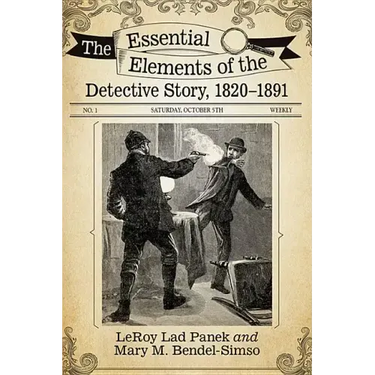 The Essential Elements of the Detective Story, 1820-1891