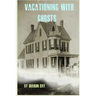 Vacationing With Ghosts