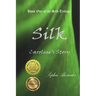 Silk: Caroline's Story
