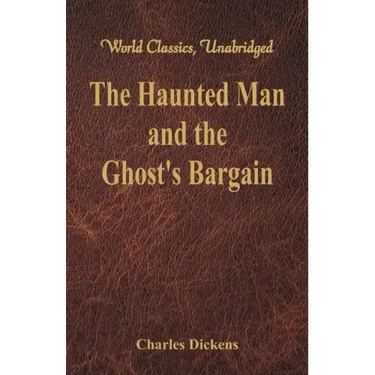The Haunted Man and the Ghost's Bargain (World Classics, Unabridged)