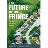 The Future of the Fringe: The Crisis in Peri-Urban Planning