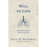 Will to Live: A Deep Survival Guide to Stage IV Lung Cancer