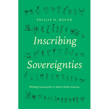 Inscribing Sovereignties: Writing Community in Native North America