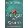 The Rose That Waited