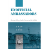 Unofficial Ambassadors: American Military Families Overseas and the Cold War, 1946-1965