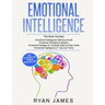 Emotional Intelligence: 4 Manuscripts - How to Master Your Emotions, Increase Your EQ, Improve Your Social Skills, and Massively Improve Your Relation