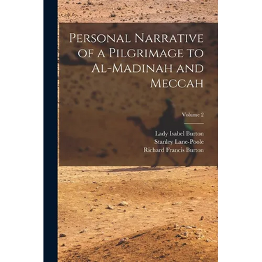 Personal Narrative of a Pilgrimage to Al-Madinah and Meccah; Volume 2